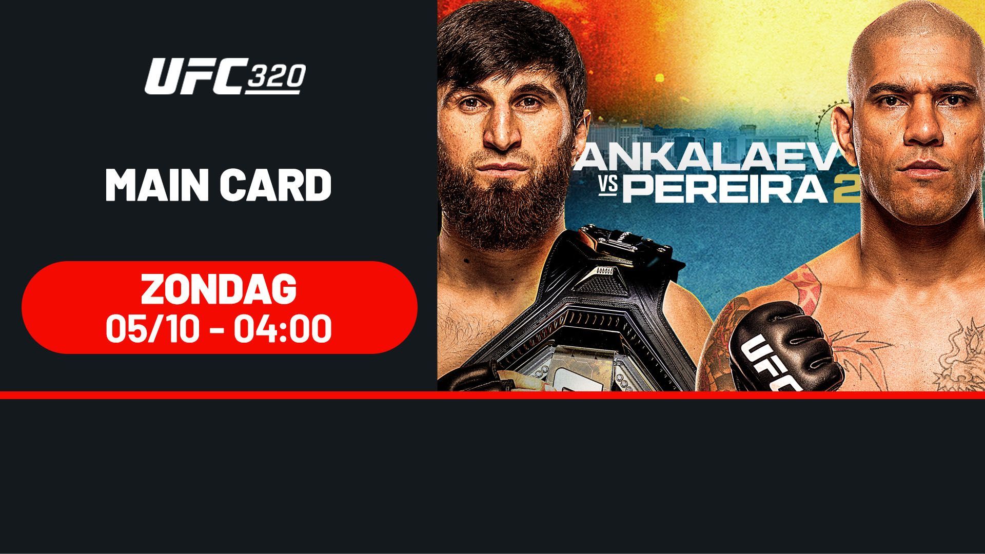 Trailer: UFC 320: Ankalaev vs. Pereira 2 - Maincard