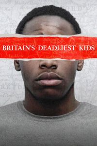 Britain's Deadliest Kids