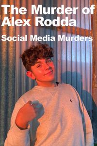Alex Rodda: Social Media Murder