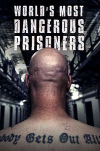 World's Most Dangerous Prisoners 