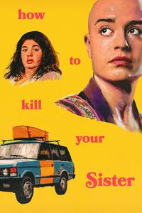How To Kill Your Sister