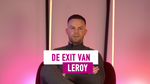 De exit van Leroy: "Ik vind dat ik trots op mezelf kan zijn"