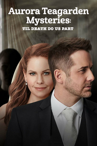 Aurora Teagarden Mysteries: Til Death Do Us Part