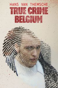 True Crime Belgium: Hans van Themsche