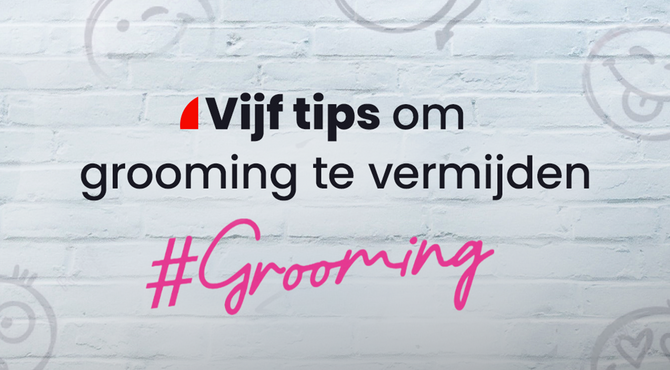 Zo krijgen groomers geen schijn van kans!